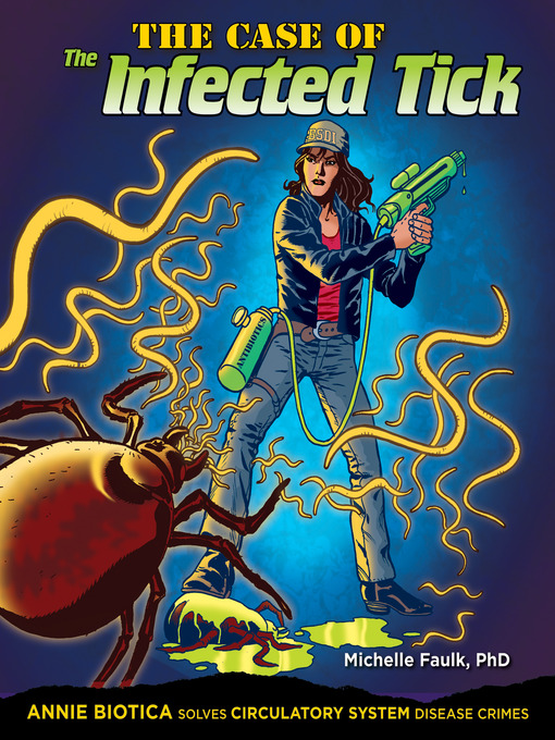 Title details for The Case of the Infected Tick by Michelle Faulk, PhD - Available